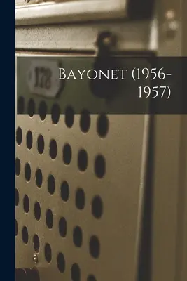 La baionetta (1956-1957) - Bayonet (1956-1957)