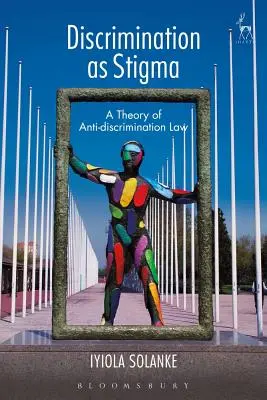 La discriminazione come stigma: Una teoria della legge antidiscriminazione - Discrimination as Stigma: A Theory of Anti-Discrimination Law
