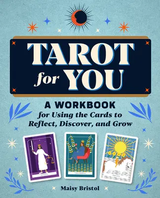 Tarocchi per te: Un libro di lavoro per usare le carte per riflettere, scoprire e crescere - Tarot for You: A Workbook for Using the Cards to Reflect, Discover, and Grow