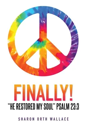 Finalmente! Ha restaurato la mia anima - Finally!: He Restored My Soul