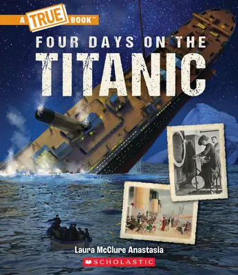 Quattro giorni sul Titanic (un libro vero: il Titanic) - Four Days on the Titanic (a True Book: The Titanic)