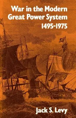 La guerra nel sistema moderno delle grandi potenze: 1495-1975 - War in the Modern Great Power System: 1495-1975