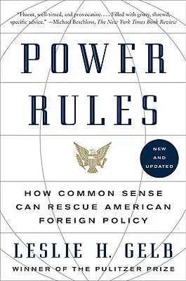 Le regole del potere: Come il buon senso può salvare la politica estera americana - Power Rules: How Common Sense Can Rescue American Foreign Policy