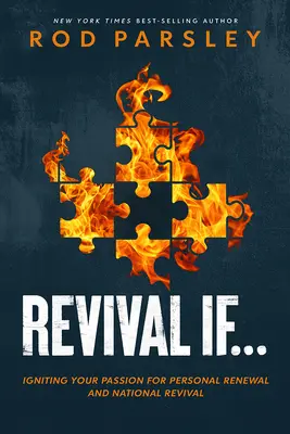 La rinascita se...: Accendere la passione per il rinnovamento personale e la rinascita nazionale - Revival If...: Igniting Your Passion for Personal Renewal and National Revival
