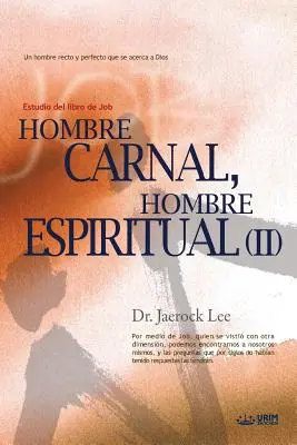Hombre Carnal, Hombre Espiritual Ⅱ: Uomo di carne, uomo di spirito Ⅱ(spagnolo) - Hombre Carnal, Hombre Espiritual Ⅱ: Man of Flesh, Man of Spirit Ⅱ(Spanish)