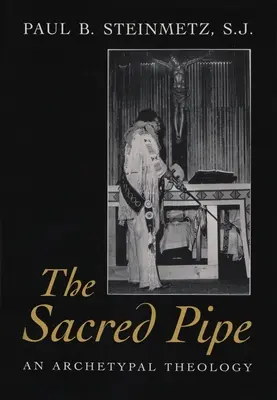 La pipa sacra: Una teologia archetipica - The Sacred Pipe: An Archetypal Theology