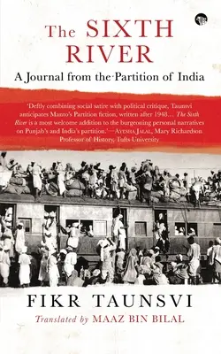 Il sesto fiume: Un diario dalla spartizione dell'India - The Sixth River: A Journal from the Partition of India