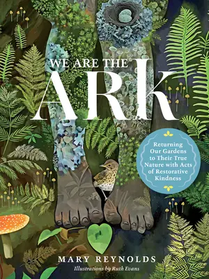 Noi siamo l'Arca: Riportare i nostri giardini alla loro vera natura attraverso atti di gentilezza riparatrice - We Are the Ark: Returning Our Gardens to Their True Nature Through Acts of Restorative Kindness