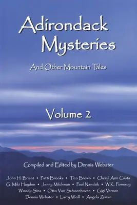 Misteri degli Adirondack: E altri racconti di montagna, volume 2 - Adirondack Mysteries: And Other Mountain Tales, Volume 2