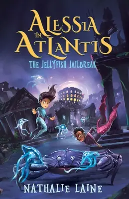 Alessia in Atlantide: L'evasione della medusa - Alessia in Atlantis: The Jellyfish Jailbreak