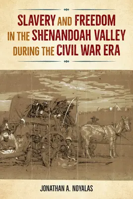 Schiavitù e libertà nella Valle dello Shenandoah durante la Guerra Civile - Slavery and Freedom in the Shenandoah Valley during the Civil War Era