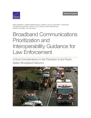 Priorità delle comunicazioni a banda larga e guida all'interoperabilità per le forze dell'ordine: Considerazioni critiche nella transizione verso il Saf pubblico - Broadband Communications Prioritization and Interoperability Guidance for Law Enforcement: Critical Considerations in the Transition to the Public Saf