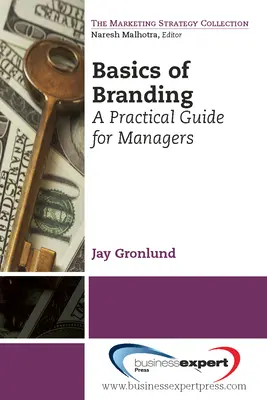 Fondamenti di branding: Una guida pratica per i manager - Basics of Branding: A Practical Guide for Managers