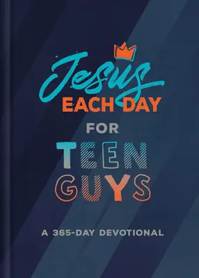 Gesù ogni giorno per ragazzi: un devozionale di 365 giorni - Jesus Each Day for Teen Guys: A 365-Day Devotional