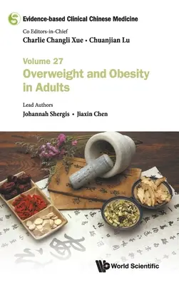 Medicina clinica cinese basata sull'evidenza - Volume 27: Sovrappeso e obesità negli adulti - Evidence-Based Clinical Chinese Medicine - Volume 27: Overweight and Obesity in Adults
