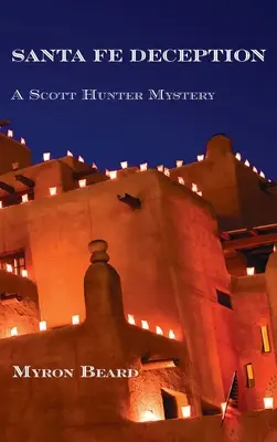 L'inganno di Santa Fe: Un mistero di Scott Hunter - Santa Fe Deception: A Scott Hunter Mystery