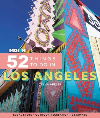Luna 52 cose da fare a Los Angeles: Locali, attività ricreative all'aria aperta, fughe - Moon 52 Things to Do in Los Angeles: Local Spots, Outdoor Recreation, Getaways
