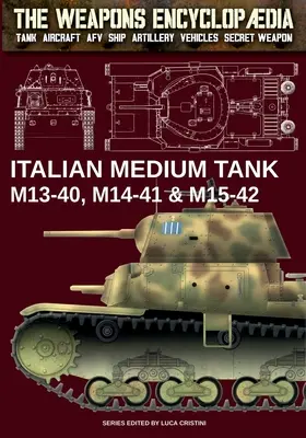 Carro armato medio italiano M13-40, M14-41 e M15-42 - Italian Medium Tank M13-40, M14-41 & M15-42
