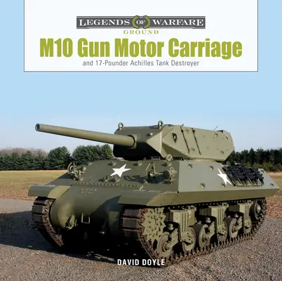 M10 Gun Motor Carriage: E il carro armato Achilles da 17 libbre - M10 Gun Motor Carriage: And the 17-Pounder Achilles Tank Destroyer