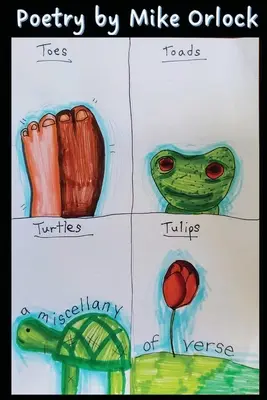 Dita, rospi, tulipani e tartarughe - Toes, Toads, Tulips & Turtles