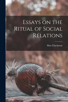 Saggi sul rituale delle relazioni sociali - Essays on the Ritual of Social Relations