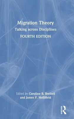 Teoria delle migrazioni: Parlare attraverso le discipline - Migration Theory: Talking across Disciplines