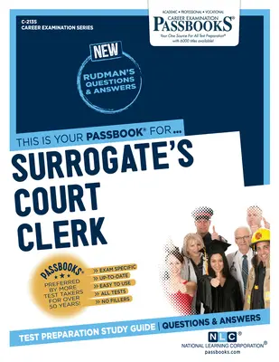 Cancelliere del tribunale surrogato (C-2135): Guida allo studio dei libretti - Surrogate's Court Clerk (C-2135): Passbooks Study Guide