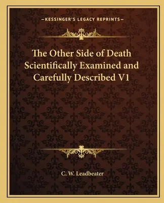 L'altro lato della morte scientificamente esaminato e accuratamente descritto V1 - The Other Side of Death Scientifically Examined and Carefully Described V1