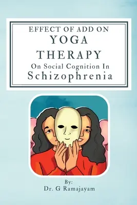 Effetto dell'add-on yoga sulla cognizione sociale nella schizofrenia - Effect Of Add On Yoga Therapy On Social Cognition In Schizophrenia