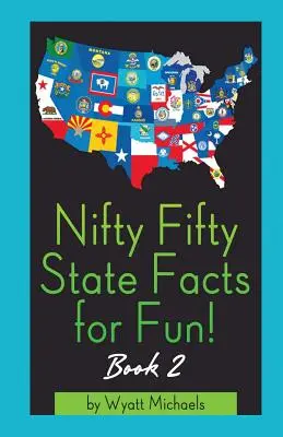 Cinquanta fatti statali per divertirsi! Libro 2 - Nifty Fifty State Facts for Fun! Book 2