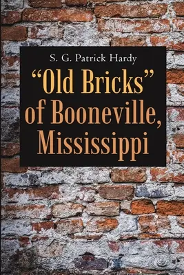 I vecchi mattoni di Booneville, Mississippi - Old Bricks of Booneville, Mississippi
