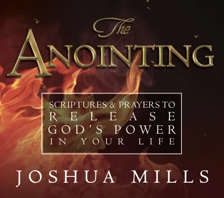 L'unzione: Scritture e preghiere per liberare la potenza di Dio nella vostra vita - The Anointing: Scriptures & Prayers to Release God's Power in Your Life