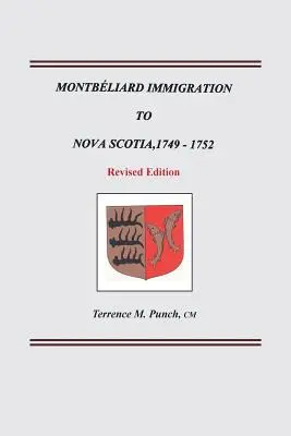 Immigrazione di Montbeliard in Nuova Scozia, 1749-1752. Edizione riveduta - Montbeliard Immigration to Nova Scotia, 1749-1752. Revised Edition