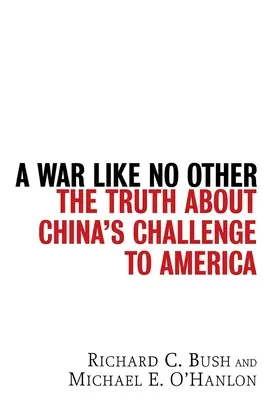 Una guerra come nessun'altra: La verità sulla sfida della Cina all'America - A War Like No Other: The Truth about China's Challenge to America