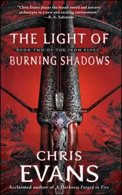 La luce delle ombre brucianti: Il secondo libro degli Elfi di Ferro - The Light of Burning Shadows: Book Two of the Iron Elves