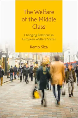 Il benessere della classe media: Il cambiamento delle relazioni negli Stati sociali europei - The Welfare of the Middle Class: Changing Relations in European Welfare States
