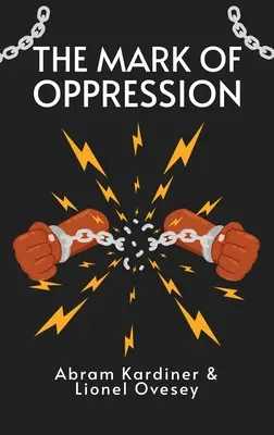 Il marchio dell'oppressione: Esplorazioni sulla personalità del negro americano con copertina rigida - Mark of Oppression: Explorations in the Personality of the American Negro Hardcover