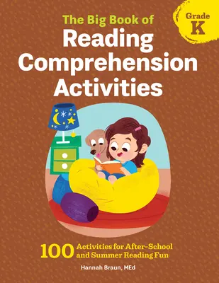 Il grande libro delle attività di comprensione della lettura, grado K: 100 attività per il doposcuola e il divertimento estivo con la lettura - The Big Book of Reading Comprehension Activities, Grade K: 100 Activities for After-School and Summer Reading Fun