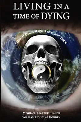 Vivere in un tempo di morte: Grida di dolore, rabbia, amore e speranza - Living in a Time of Dying: Cries of Grief, Rage, Love, and Hope