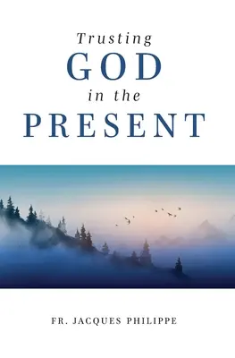 Fidarsi di Dio nel presente - Trusting God in the Present