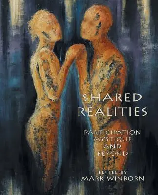 Realtà condivise: La mistica della partecipazione e oltre [The Fisher King Review Volume 3]. - Shared Realities: Participation Mystique and Beyond [The Fisher King Review Volume 3]
