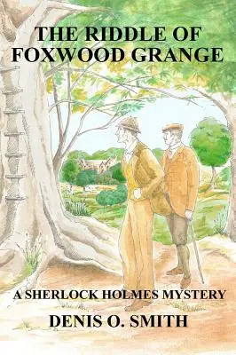 L'enigma di Foxwood Grange - Un nuovo mistero di Sherlock Holmes - The Riddle of Foxwood Grange - A New Sherlock Holmes Mystery