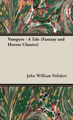 Il vampiro - Un racconto (Classici del fantasy e dell'horror) - Vampyre - A Tale (Fantasy and Horror Classics)