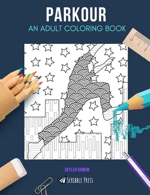 Parkour: UN LIBRO DA COLORARE PER ADULTI: Un libro da colorare sui gufi per adulti - Parkour: AN ADULT COLORING BOOK: An Owls Coloring Book For Adults