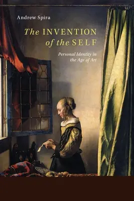 L'invenzione del sé: L'identità personale nell'età dell'arte - The Invention of the Self: Personal Identity in the Age of Art