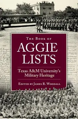 Il libro degli elenchi degli Aggie, volume 130: Il patrimonio militare della Texas A&m University - The Book of Aggie Lists, Volume 130: Texas A&m University's Military Heritage