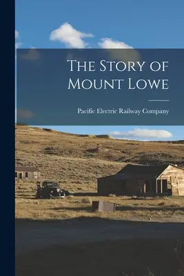 La storia del Monte Lowe - The Story of Mount Lowe