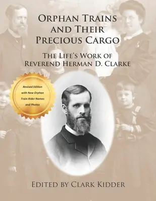 I treni per orfani e il loro prezioso carico: l'opera di una vita del reverendo Herman D. Clarke - Orphan Trains and Their Precious Cargo: The Life's Work of Reverend Herman D. Clarke