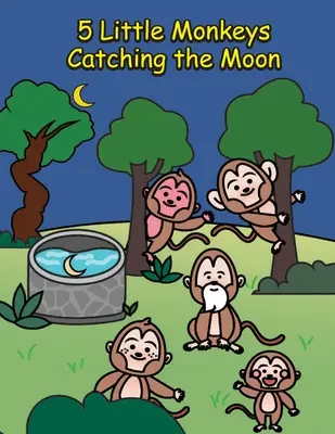 5 scimmiette che catturano la luna - 5 Little Monkeys Catching the Moon