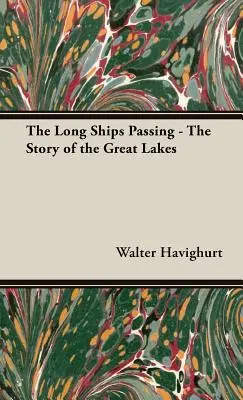 Kapal-kapal Panjang yang Melintas - Kisah Danau-danau Besar - The Long Ships Passing - The Story of the Great Lakes